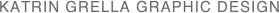 KATRIN GRELLA GRAPHIC DESIGN